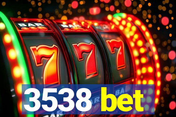 3538 bet